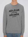 Sweat homme "REFLECHIR C'EST DEJA DESOBEIR"